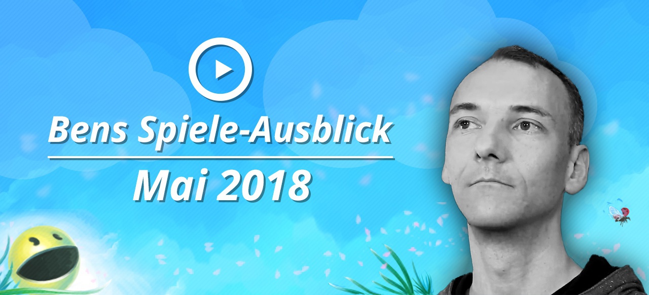 Bens Spiele-Ausblick (Sonstiges) von 4Players Bens Spiele-Ausblick (Sonstiges) von 4Players