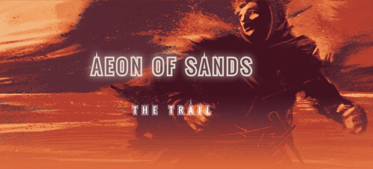 Aeon of Sands - The Trail (Rollenspiel) von Two Bits Kid Aeon of Sands - The Trail (Rollenspiel) von Two Bits Kid